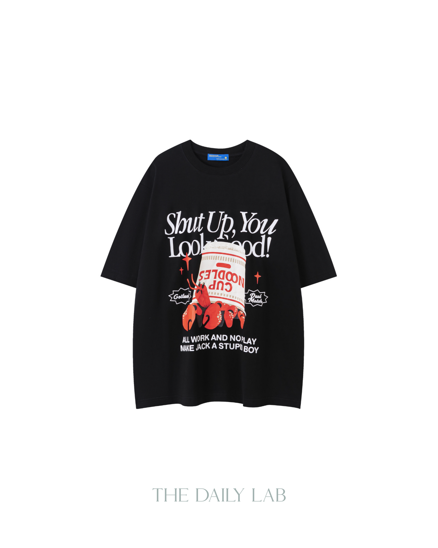SHUT UP, You Look Good! Cotton Tee