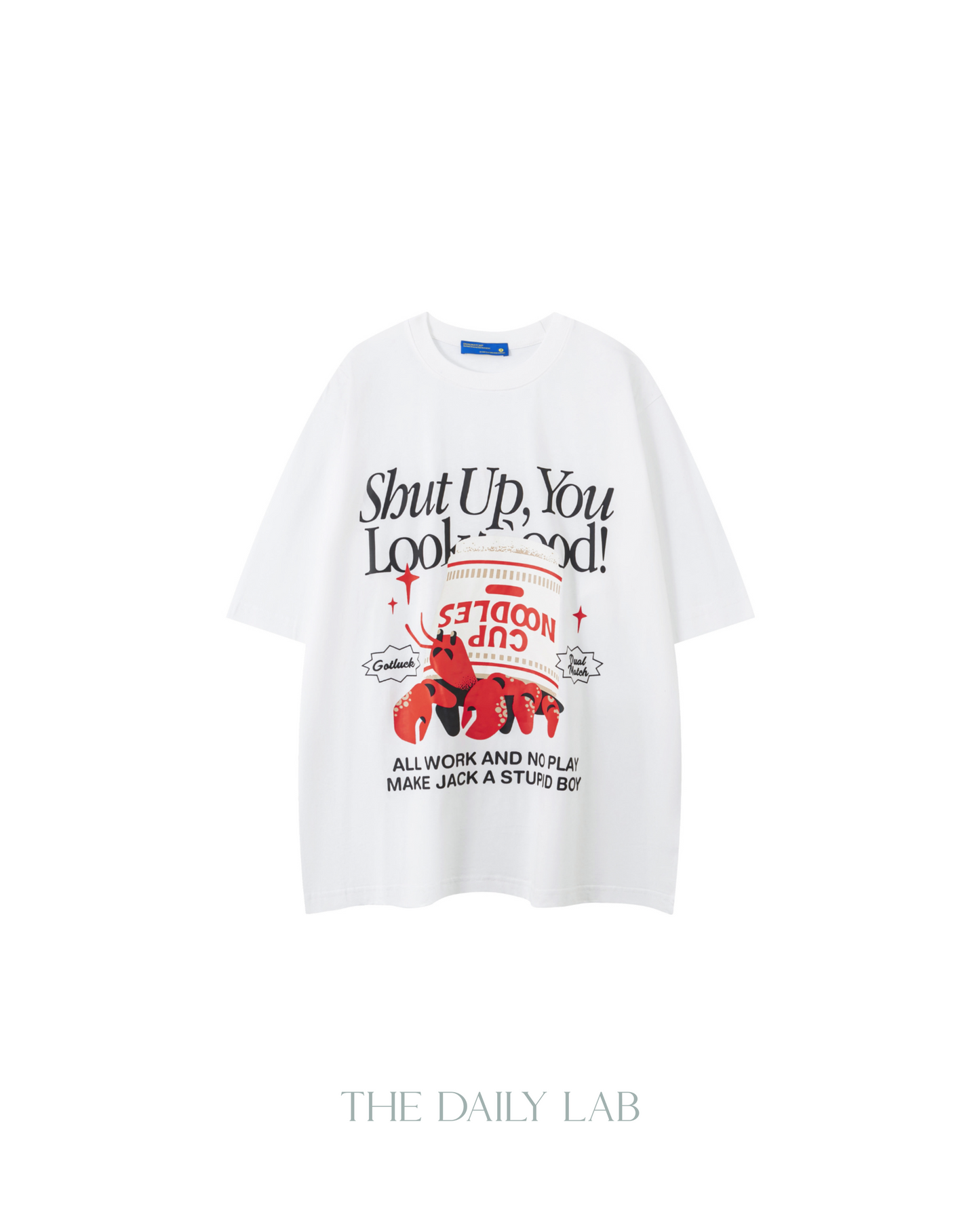 SHUT UP, You Look Good! Cotton Tee