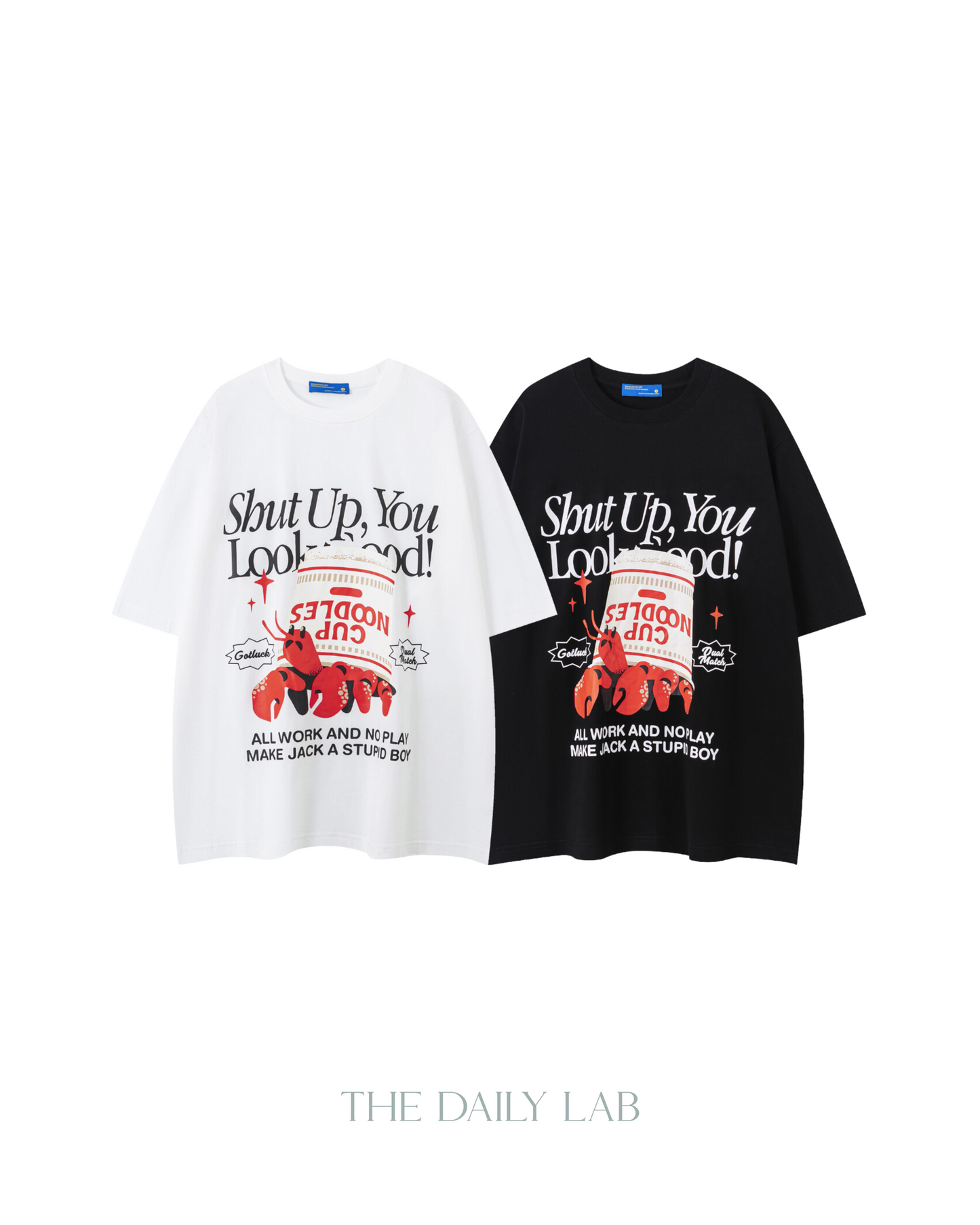 SHUT UP, You Look Good! Cotton Tee